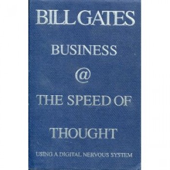 Business @ the Speed of Thought : Using a Digital Nervous System by Bill Gates 